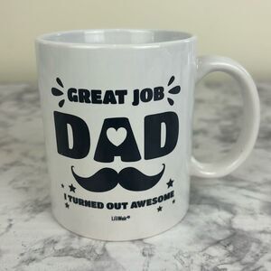 LiliWair Great Job Dad I Turned Out Awesome Coffee Cup Mug